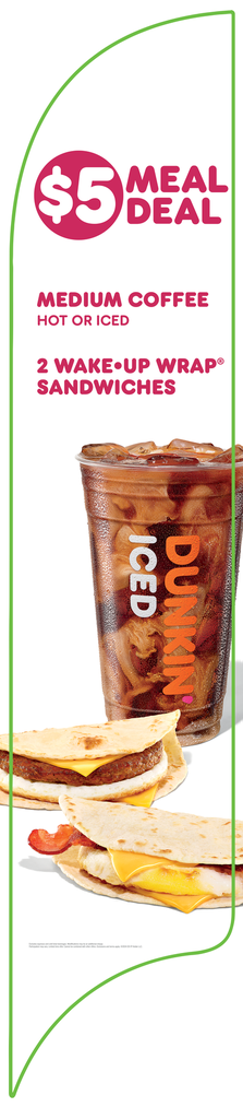 15' Dunkin' Donuts White $5 Meal Deal Medium Coffee Hot or Iced 2 Wake-Up Wrap Sandwiches AdverSail Flag